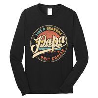 Papa Like A Grandpa Only Cooler Funny Dad Papa Definition Long Sleeve Shirt