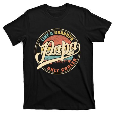 Papa Like A Grandpa Only Cooler Funny Dad Papa Definition T-Shirt