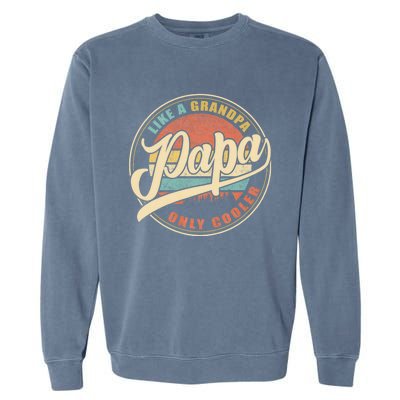 Papa Like A Grandpa Only Cooler Funny Dad Papa Definition Garment-Dyed Sweatshirt