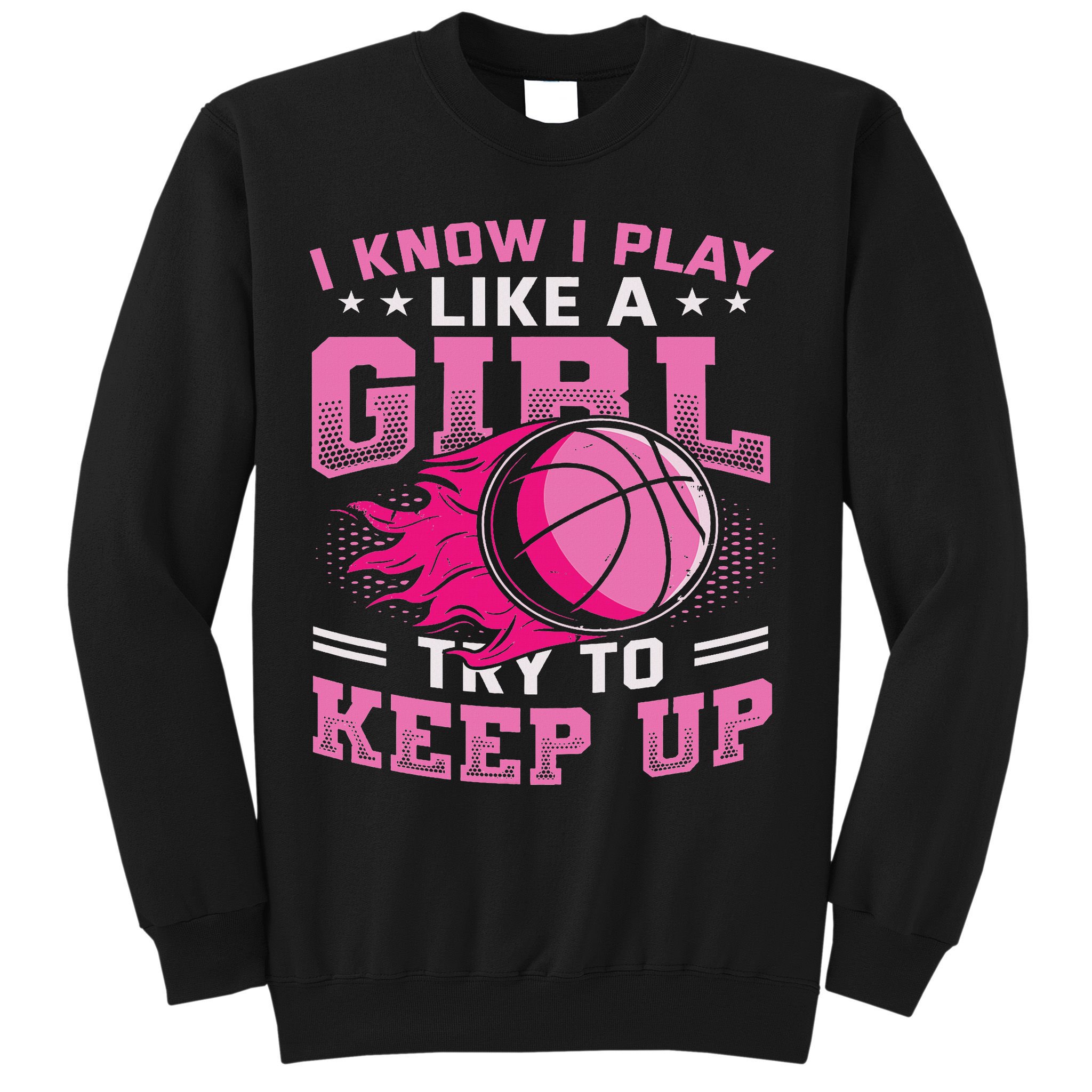 Play Like A Girl Basketball Sweatshirt