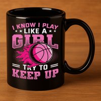 Play Like A Girl Basketball 11oz C Handle Ceramic Mug