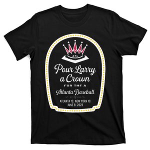 POUR LARRY A CROWN Home Run Celebration Funny T-Shirt