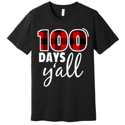 Plaid 100 Days Y'all Funny 100th Day Of School Premium T-Shirt