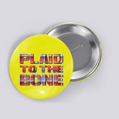 Plaid To The Bone Button