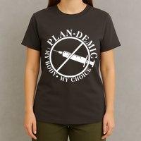 Plan-Demic My Body My Choice T-Shirt