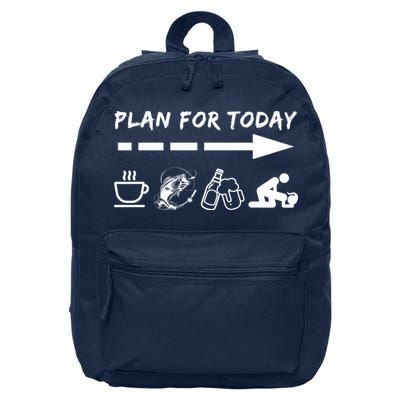 Plan For Today Coffee Fishing Beer Sex 16 in Basic Backpack