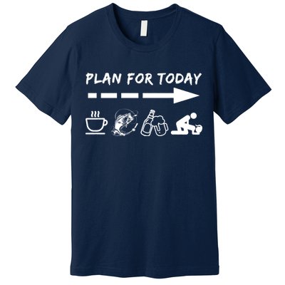 Plan For Today Coffee Fishing Beer Sex Premium T-Shirt