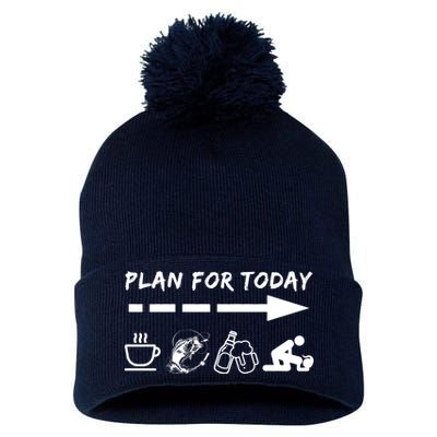 Plan For Today Coffee Fishing Beer Sex Pom Pom 12in Knit Beanie