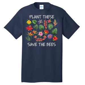 Plant These Save Bees Tall T-Shirt