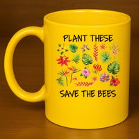 Plant These Save Bees 11oz C Handle Ceramic Mug