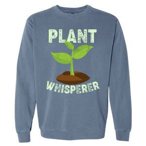 Plant Whisperer Garden Plant Lover Garment-Dyed Sweatshirt