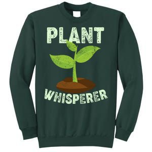 Plant Whisperer Garden Plant Lover Sweatshirt