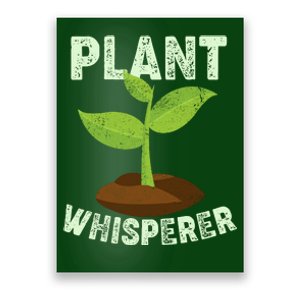 Plant Whisperer Garden Plant Lover Poster