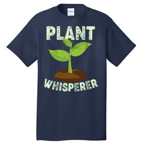 Plant Whisperer Garden Plant Lover Tall T-Shirt