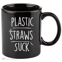 Plastic Straws Suck 11oz C Handle Ceramic Mug