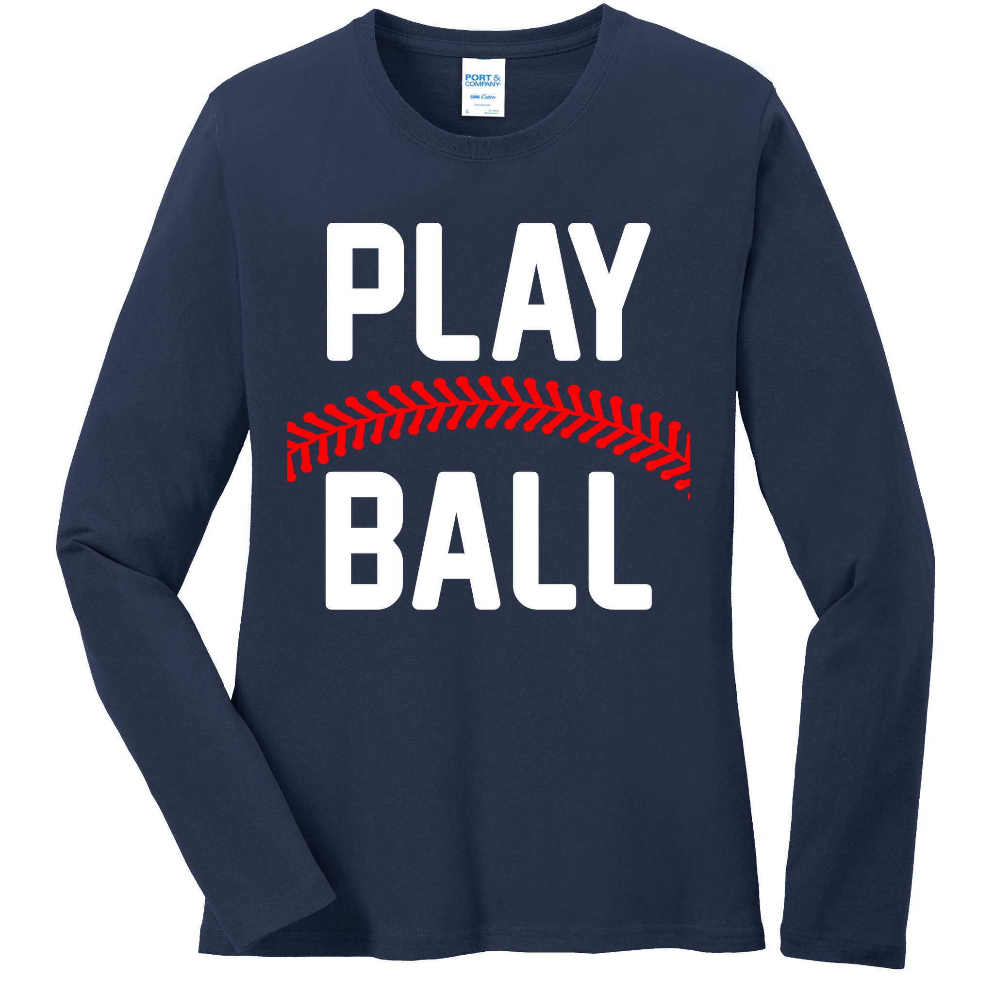 Play Ball Baseball and Softball Players Ladies Long Sleeve Shirt