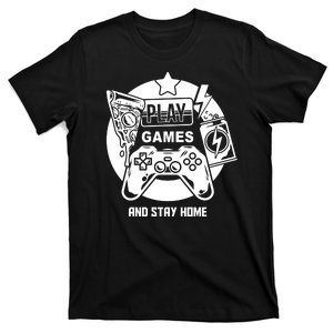 Play Games And Stay Home T-Shirt