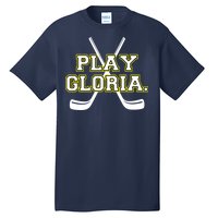 Play Gloria Hockey Tall T-Shirt