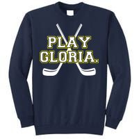 Play Gloria Hockey Tall Sweatshirt