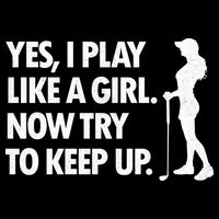 Play Golf Like A Girl Try To Keep Up Backpack