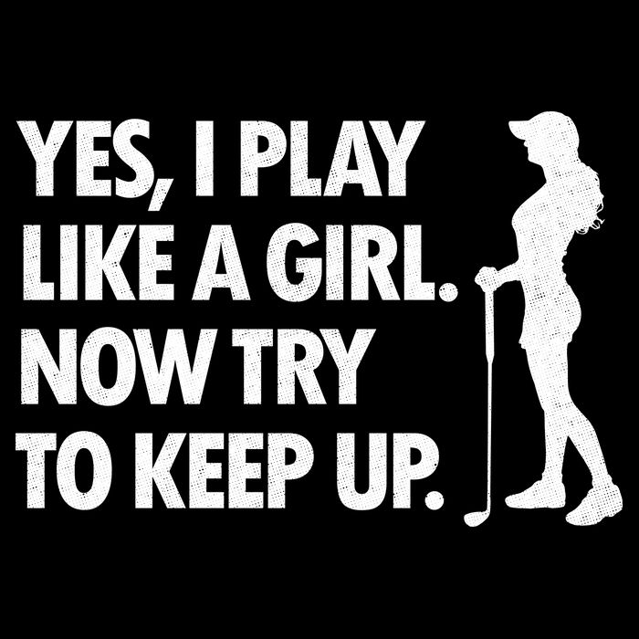 Play Golf Like A Girl Try To Keep Up Backpack