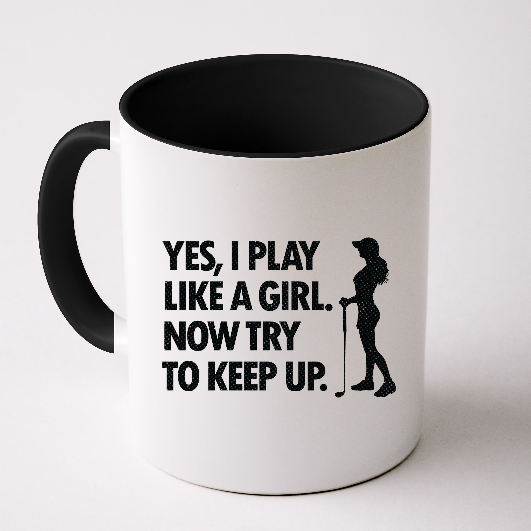 Play Golf Like A Girl Try To Keep Up Mug