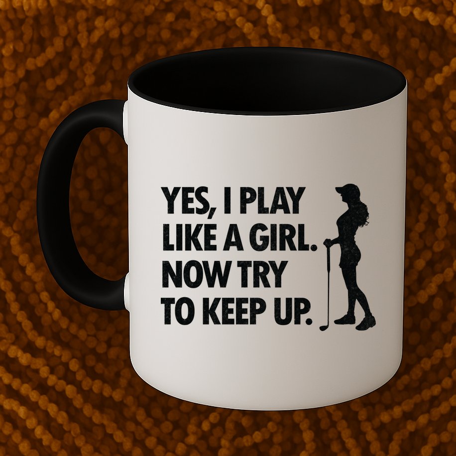 Play Golf Like A Girl Try To Keep Up Mug