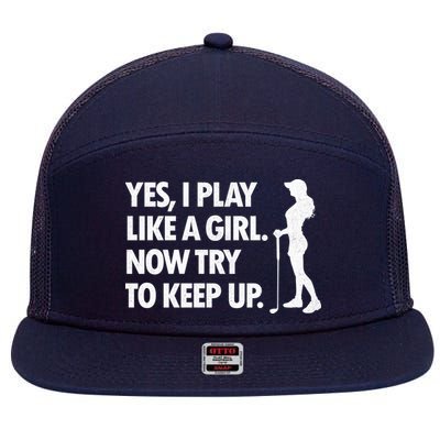 Play Golf Like A Girl Try To Keep Up 7 Panel Mesh Trucker Snapback Hat