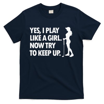 Play Golf Like A Girl Try To Keep Up T-Shirt