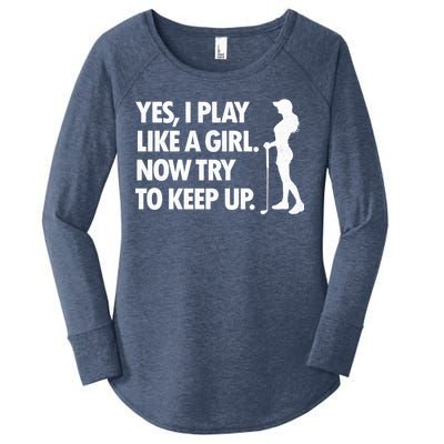 Play Golf Like A Girl Try To Keep Up Women's Perfect Tri Tunic Long Sleeve Shirt