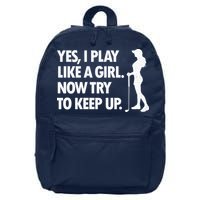 Play Golf Like A Girl Try To Keep Up 16 in Basic Backpack