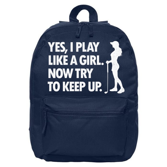 Play Golf Like A Girl Try To Keep Up 16 in Basic Backpack