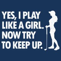 Play Golf Like A Girl Try To Keep Up 16 in Basic Backpack