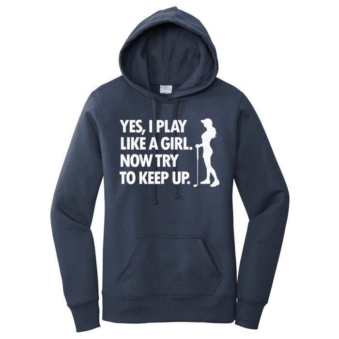 Play Golf Like A Girl Try To Keep Up Women's Pullover Hoodie