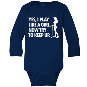 Play Golf Like A Girl Try To Keep Up Baby Long Sleeve Bodysuit