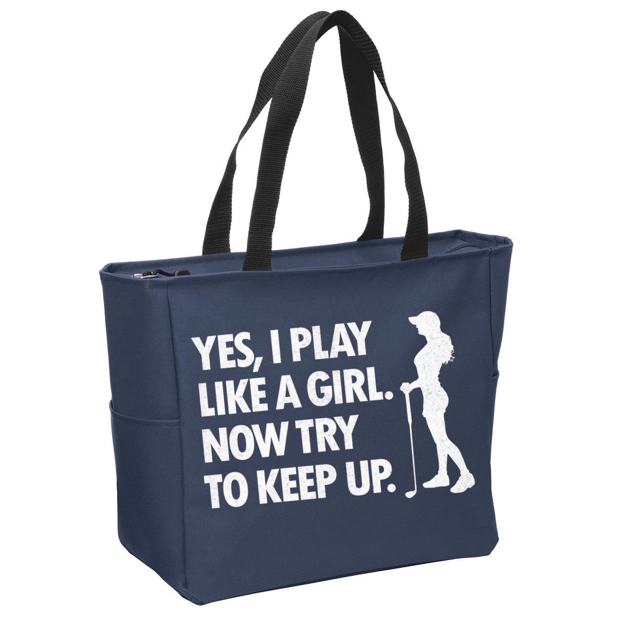 Play Golf Like A Girl Try To Keep Up Zip Tote Bag