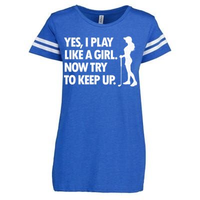 Play Golf Like A Girl Try To Keep Up Enza Ladies Jersey Football T-Shirt