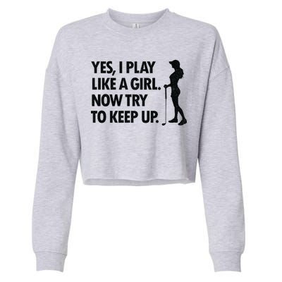 Play Golf Like A Girl Try To Keep Up Cropped Pullover Crew