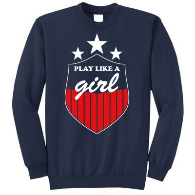 Play Like A Girl Sweatshirt