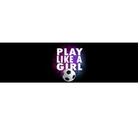 Play Like A Girl Womens Soccer Bumper Sticker