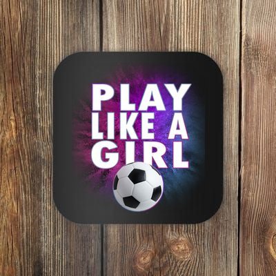 Play Like A Girl Womens Soccer Coaster