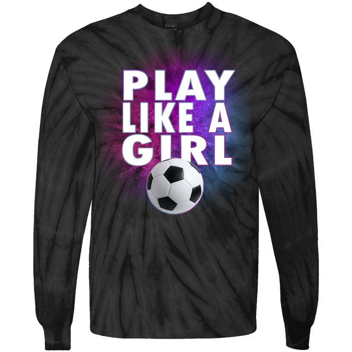 Play Like A Girl Womens Soccer Tie-Dye Long Sleeve Shirt