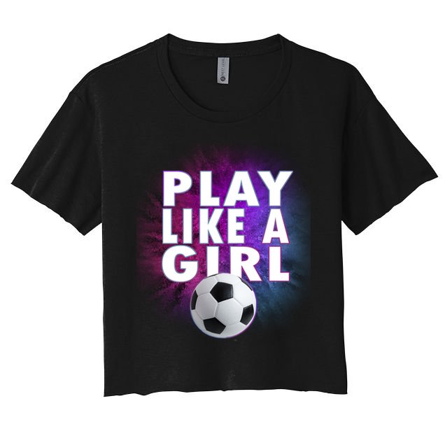 Play Like A Girl Womens Soccer Crop Top