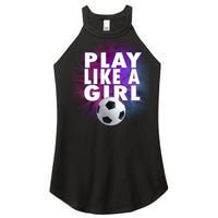 Play Like A Girl Womens Soccer Women’s Perfect Tri Rocker Tank