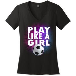 Play Like A Girl Womens Soccer Women's V-Neck T-Shirt