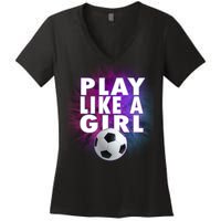 Play Like A Girl Womens Soccer Women's V-Neck T-Shirt