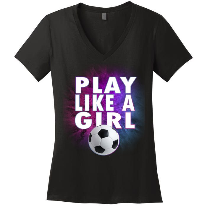 Play Like A Girl Womens Soccer Women's V-Neck T-Shirt