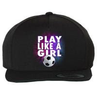 Play Like A Girl Womens Soccer Wool Snapback Cap