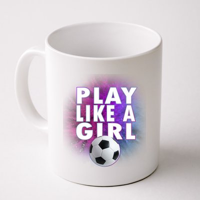 Play Like A Girl Womens Soccer Coffee Mug