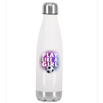 Play Like A Girl Womens Soccer Stainless Steel Insulated Water Bottle